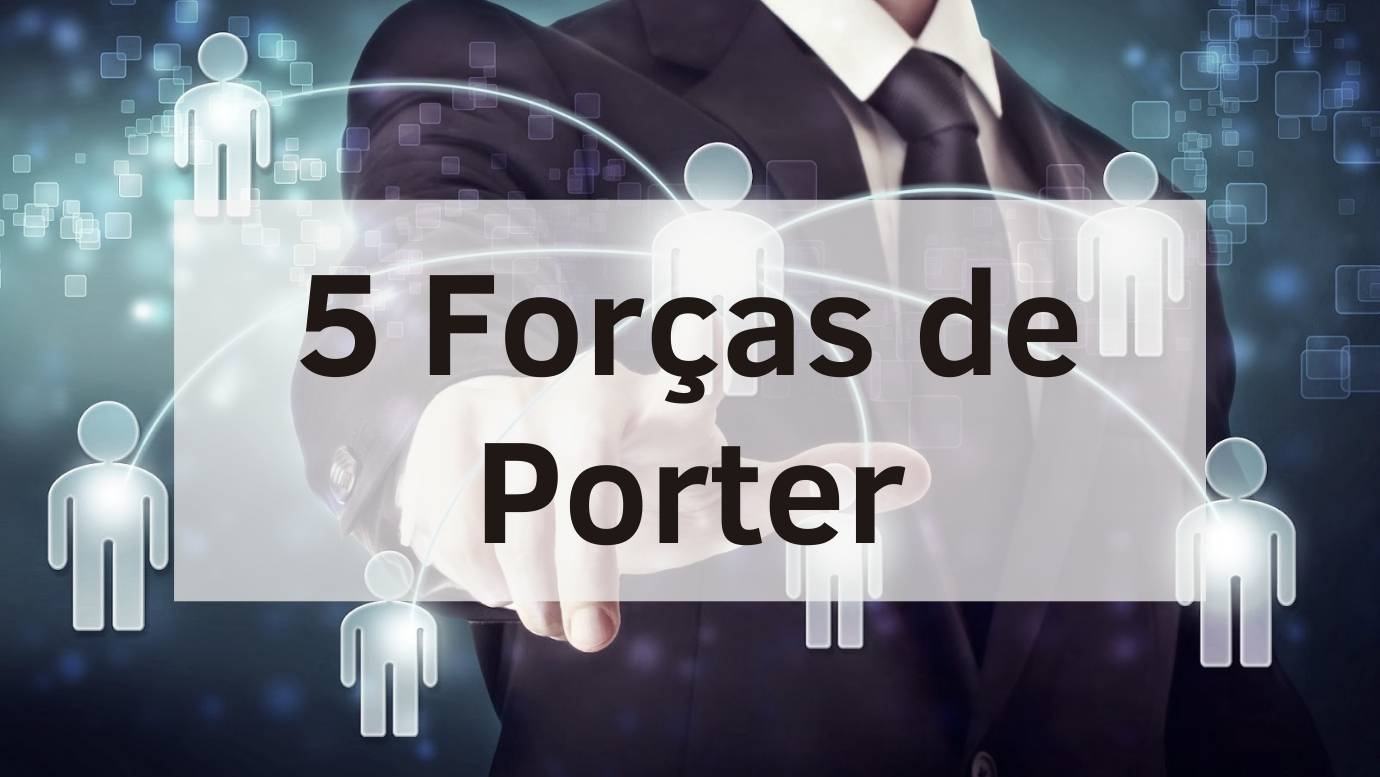 5 Forças de Porter você precisa saber isso para concursos públicos