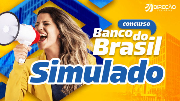 VEM AÍ! Simulado Concurso Banco Do Brasil; Teste Seus Conhecimentos