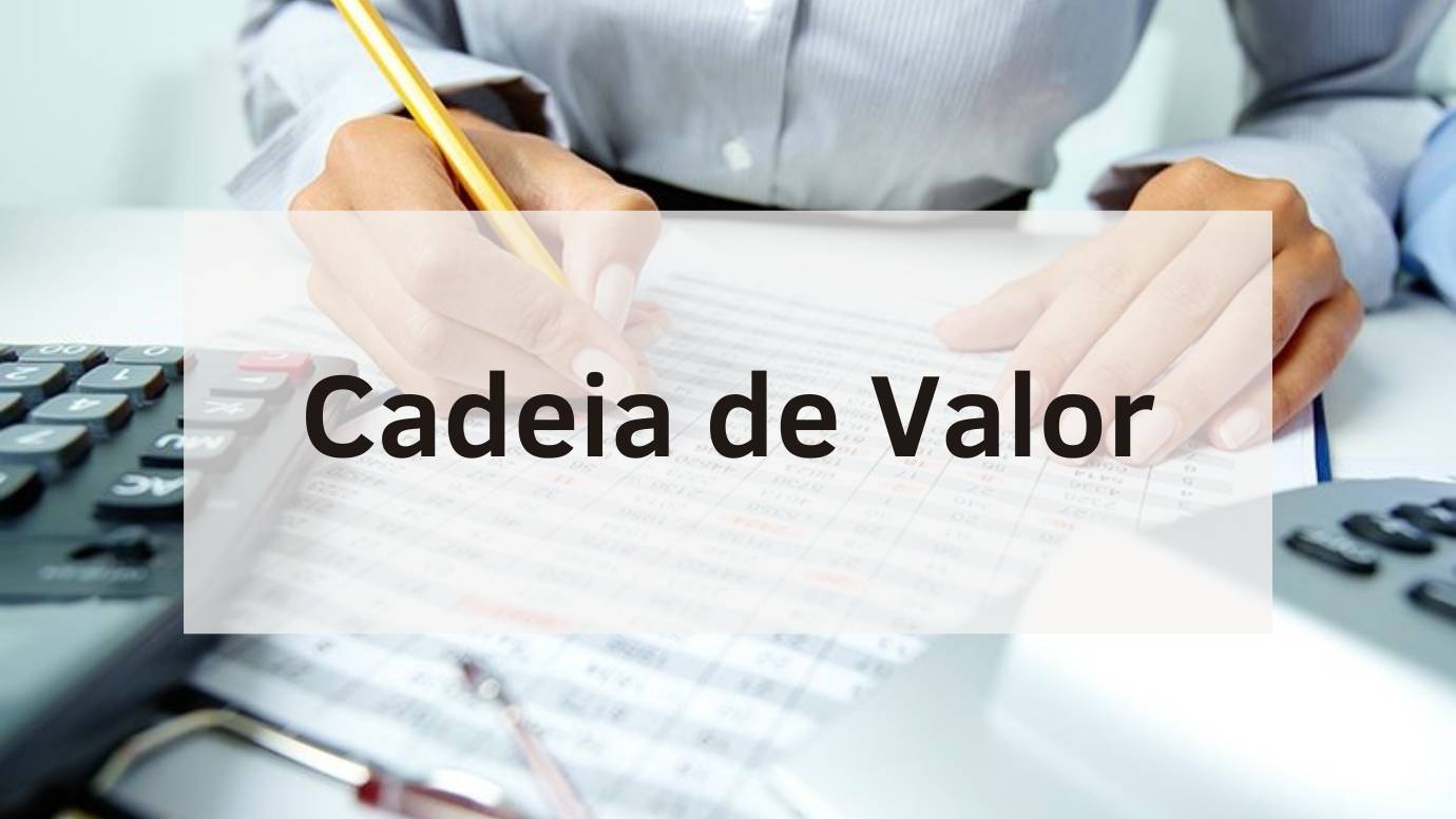 Imagem - Cadeia de Valor, aprenda esse tema para Concursos Públicos