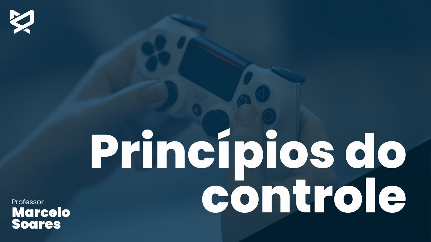 Imagem - Princípios do controle, precisamos fixar isso para concursos públicos.