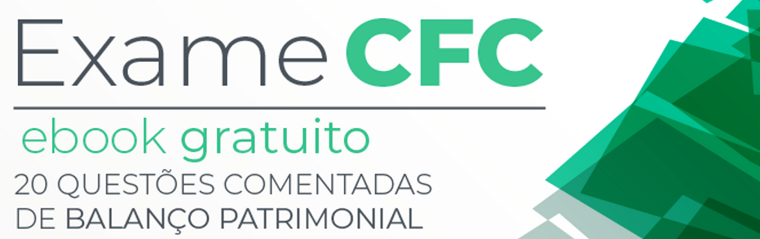 Imagem - Exame CFC: eBook gratuito com 20 questões sobre o Balanço Patrimonial