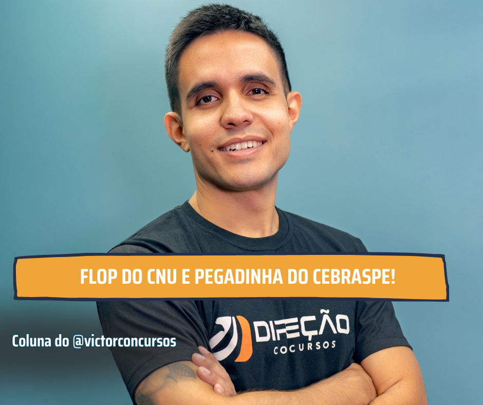 Imagem - Coluna Victor Concursos: Cebraspe “prega peça” na PF, CNU “flopa”